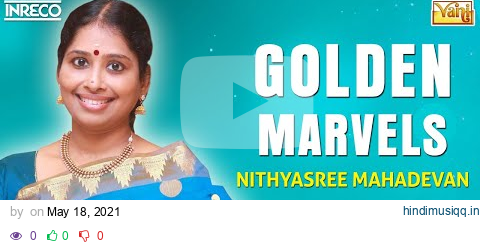 Golden Marvels Nithyasree Mahadevan | Best of Carnatic Vocal Songs | Popular Classical songs pagalworld mp3 song download