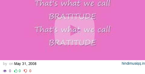 Bratz-bratitude lyrics.. pagalworld mp3 song download