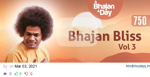 750 - Bhajan Bliss Vol - 3 | Sri Sathya Sai Bhajans pagalworld mp3 song download