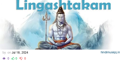 Witness the POWER of LORD SHIVA and feel his STRONG PRESENCE through this LINGASHTAKAM. pagalworld mp3 song download