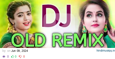 Dj Song💙 || Top Dj | Hard Bass ❤️‍🔥 | JBL Dj Remix | Old Hindi Dj Song 🥀| | Dj Remix Song 2024 pagalworld mp3 song download