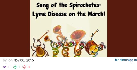 Song of the Spirochetes Lyme Disease On the March! pagalworld mp3 song download