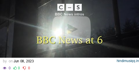 BBC News at Six intro 6pm 8.6.23 pagalworld mp3 song download