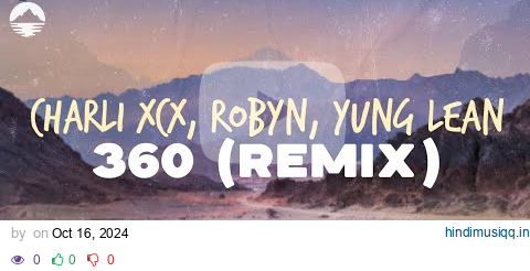 Charli XCX - 360 featuring robyn and yung lean | Lyrics pagalworld mp3 song download