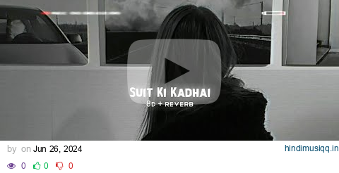 Suit Ki Kadhayi [ 8d + Reverb ] Old Sinners | Suit Ki Kadhai 8d Audio | Kanishk Siroha pagalworld mp3 song download