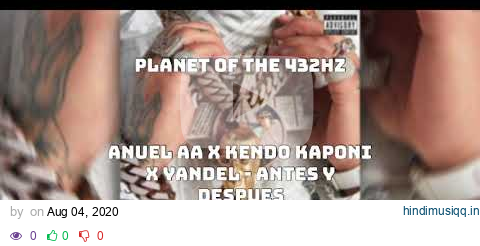 ANUEL AA x KENDO KAPONI x YANDEL - ANTES y DESPUES (432HZ) pagalworld mp3 song download