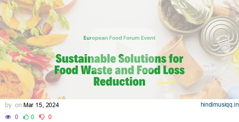 Sustainable Solutions for Food Waste and Food Loss Reduction - An EFF event pagalworld mp3 song download