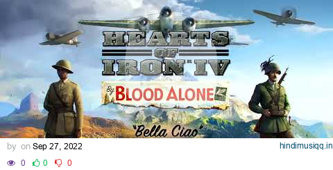 Hearts of Iron IV - Bella Ciao [Official Full Version] pagalworld mp3 song download