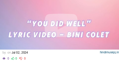 “You did well” (LYRICS) BINI COLET pagalworld mp3 song download