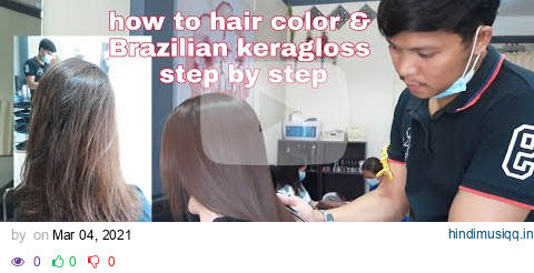 how to hair color & Brazilian keragloss step by step pagalworld mp3 song download