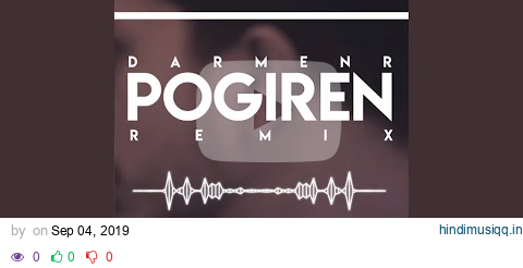 Pogiren Remix - DarmenR pagalworld mp3 song download