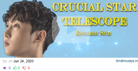 Crucial Star Telescope [English Sub] MV pagalworld mp3 song download