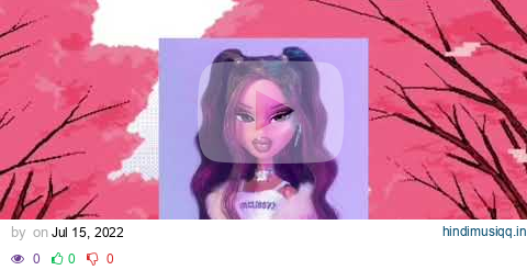 Bratz✨🐤(speed up) pagalworld mp3 song download