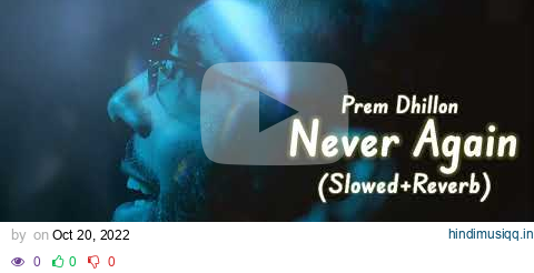 Never Again [Slowed+Reverb] Prem Dhillon | Lo-fi Music | Punjabi Song | Use 🎧 For Better Experience pagalworld mp3 song download