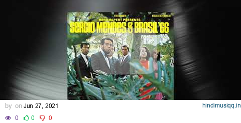 Sergio Mendes & Brasil '66 - Mas Que Nada (Official Visualizer) pagalworld mp3 song download