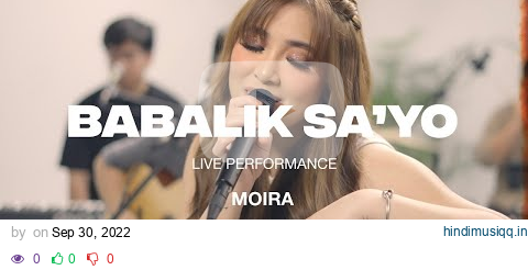 Moira - Babalik Sa'yo (Official Live Performance) pagalworld mp3 song download