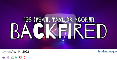 408 (feat. Taylor Acorn) - Backfired (Lyric Video) pagalworld mp3 song download