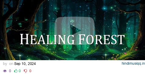 HEALING FOREST AMBIENCE | Miracle Tone Healing Music 639hz + 528hz + 963hz | Spiritual Awakening pagalworld mp3 song download