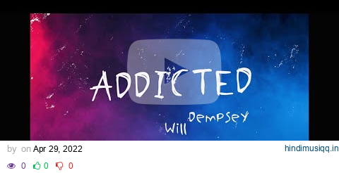 Will Dempsey - Addicted (Official Lyric Video) pagalworld mp3 song download