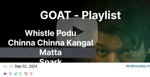 The GOAT - Song Playlist / The Greatest of All Time / Thalapathy Vijay / Yuvan / GOAT Jukebox pagalworld mp3 song download