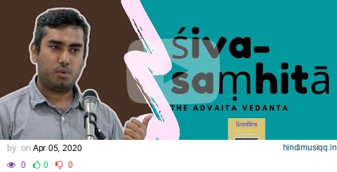 Siva Samhita | शिव-संहिता | Advaita Vedanta | Sanatana Dharma | Love Sharma pagalworld mp3 song download