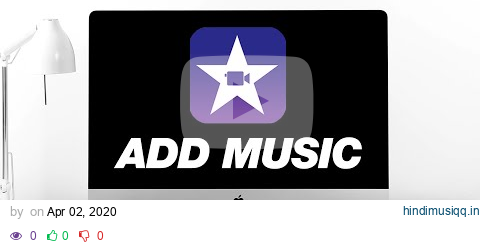 How to Add MUSIC to iMovie (iMovie Tutorial) pagalworld mp3 song download