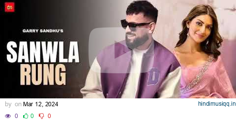 Sanu Changa Lage Rang Tera Sawla Garry Sandhu (Official Video) Gore Rang Ne Ta Duniya Thagi Payi Ae pagalworld mp3 song download