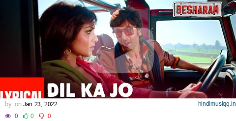 Dil Ka Jo Haal Hai (Lyrical) | Besharam | Ranbir Kapoor | Abhijeet Bhattacharya, Shreya Ghoshal pagalworld mp3 song download