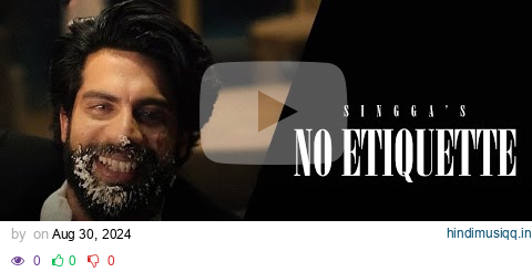 No Etiquette  SINGGA | Punjabi Official Video Songs 2024 pagalworld mp3 song download