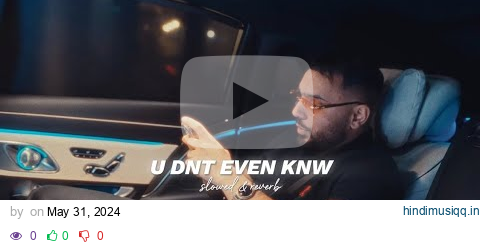 U Dnt Even Knw (lofi + perfectly slowed) - Prem Dhillon pagalworld mp3 song download