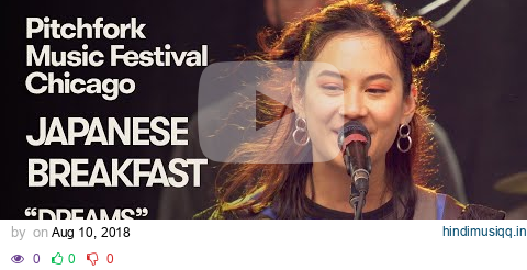 Japanese Breakfast Perform “Dreams” by The Cranberries | Pitchfork Music Festival 2018 pagalworld mp3 song download