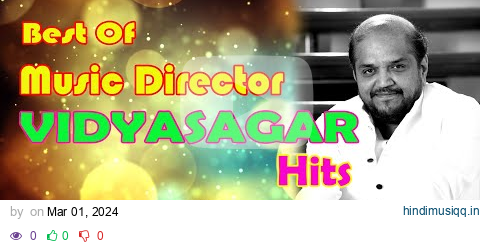 Vidyasagar Music Tamil Hits | Best Melody Songs | High Quality Songs | Kani audio`s pagalworld mp3 song download