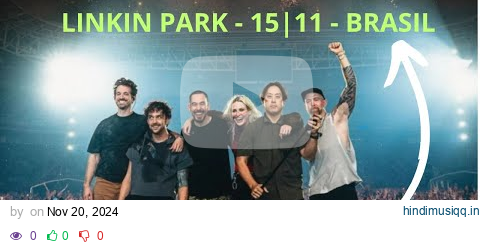 Linkin Park - Live in São Paulo | Brasil (15/11/24) Allianz Parque Full Show 4K pagalworld mp3 song download