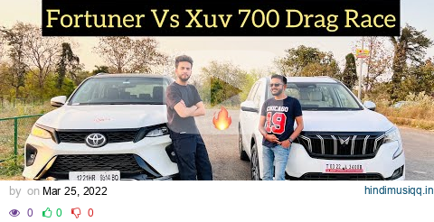 Xuv 700 Vs Fortuner Legender Drag Race🔥 pagalworld mp3 song download