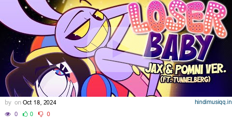 LOSER, BABY | JAX & POMNI VER. ft. @tunnelberg (TADC x HAZBIN HOTEL COVER) pagalworld mp3 song download