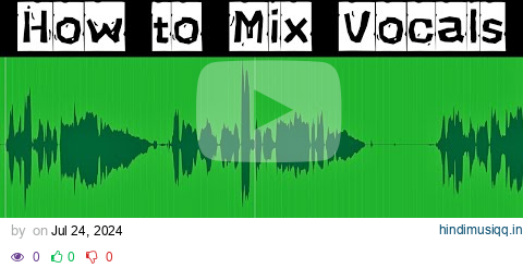 How to Mix Vocals For Beginners pagalworld mp3 song download