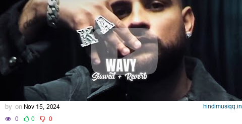 Wavy - Karan Aujla ( slowed + reverb ) SANDHUFLIX pagalworld mp3 song download