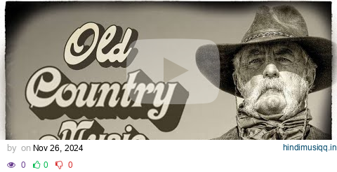 The Best Classic Country Songs Of All Time 154 🤠 Greatest Hits Old Country Songs Playlist Ever 154 pagalworld mp3 song download