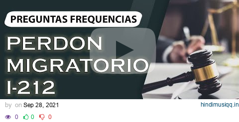 Perdon Migratorio i-212 ¿Es necesario pedir otros perdones conjuntamente con I-212? pagalworld mp3 song download