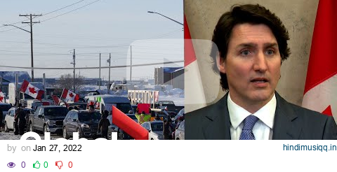 Trudeau says "fringe minority" in trucker convoy with "unacceptable views" don't represent Canadians pagalworld mp3 song download