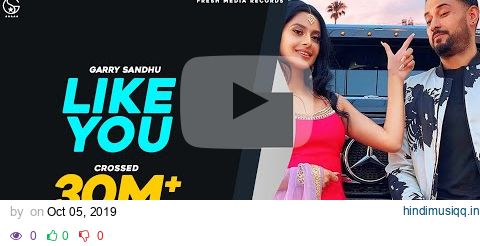 Garry Sandhu | Like U (TERE JAISI)| Manpreet Toor | Official Video Song| Rahul | Fresh Media Records pagalworld mp3 song download