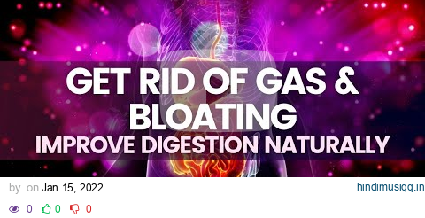 Improve Digestion Naturally | Get Rid Of Gas and Bloating | Constipation Relief Sounds | 528 Hz pagalworld mp3 song download