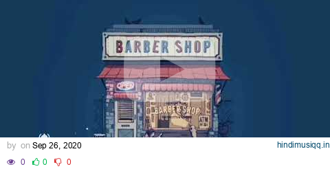 60 minutes at barbers shop/Jazz Hop Chill mix pagalworld mp3 song download