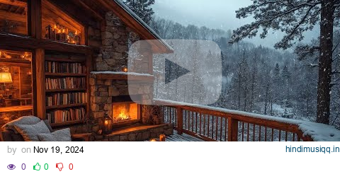 Relaxing Jazz Instrumental Music at Cozy Winter Porch Ambience 🏔️ Soft Jazz Music w/ Fireplace Sound pagalworld mp3 song download