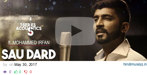 Sau Dard Song | T-Series Acoustics | Mohammed Irfan | Hindi Love Song pagalworld mp3 song download