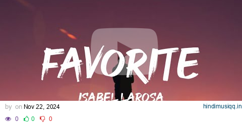 Isabel LaRosa - favorite (Lyrics) [TikTok Song] pagalworld mp3 song download