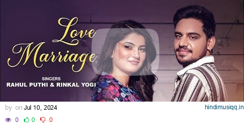 Love Marriage Kara Ga Gourt Main |  Rahul Puthi | New Haryanvi Song 2024 pagalworld mp3 song download