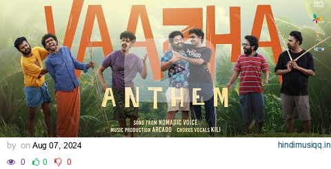 Vaazha Anthem - Video |Vaazha |Nomadic Voice | Vipin Das | Anand Menen | Siju Sunny | Joemon Jyothir pagalworld mp3 song download