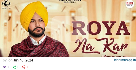 Roya Na Kar (Official Video) Roohinder | Latest Punjabi Songs 2024 | Trusted Tunes pagalworld mp3 song download