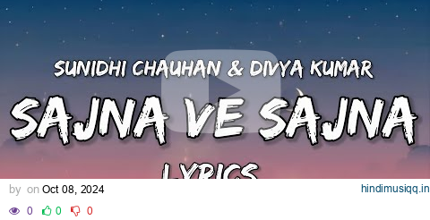 SAJNA VE SAJNA Lyrics Shehnaaz Gill Sunidhi Chauhan, Divya kumar pagalworld mp3 song download